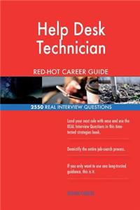 Help Desk Technician RED-HOT Career Guide; 2550 REAL Interview Questions