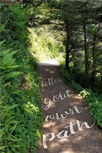 Follow Your Own Path Unique Formatted Notebook