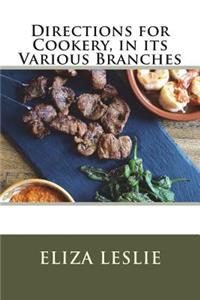 Directions for Cookery, in its Various Branches