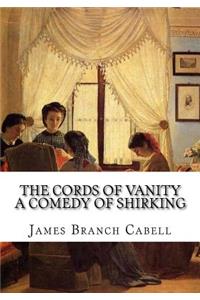 The Cords of Vanity A Comedy of Shirking