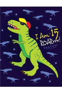 I Am 15 Roarrrr! Journal