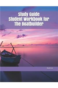 Study Guide Student Workbook for the Boatbuilder