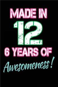 Made In 12 - 6 Years of Awesomeness