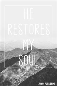 He Restores My Soul