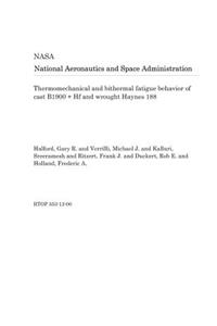 Thermomechanical and Bithermal Fatigue Behavior of Cast B1900 + Hf and Wrought Haynes 188