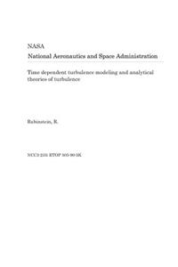 Time Dependent Turbulence Modeling and Analytical Theories of Turbulence