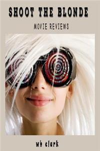 Shoot the Blonde: Movie Reviews