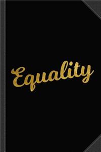 Equality Gold Journal Notebook: Blank Lined Ruled for Writing 6x9 120 Pages