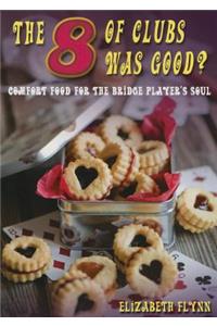 The Eight of Clubs Was Good?