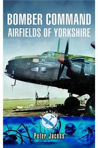 Bomber Command Airfields of Yorkshire
