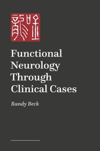 FUNCTIONAL NEUROLOGY THROUGH CLINICAL C