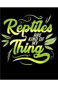 Reptiles Are Kind of My Thing