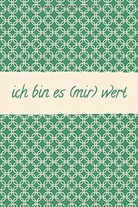 Ich Bin Es (Mir) Wert
