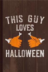 This Guy Loves Halloween Journal Notebook