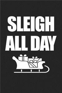 Sleigh All Day