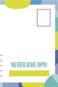 Never Give Up!!!