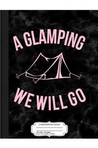 A Glamping We Will Go Composition Notebook