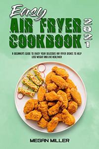Easy Air Fryer Cookbook 2021