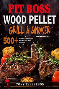 Pit Boss Wood Pellet Grill & Smoker Cookbook 2021