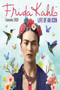 Frida Kahlo: Life of an Icon Wall Calendar 2026 (Art Calendar)