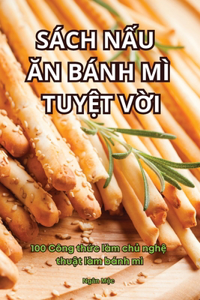 Sách N&#7844;u &#258;n Bánh MÌ Tuy&#7878;t V&#7900;i