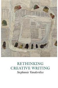 Rethinking Creative Writing in Higher Education