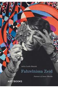 Fahrelnissa Zeid: Painter of Inner Worlds