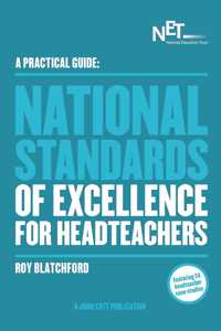 A Practical Guide: The National Standards of Excellence for Headteachers