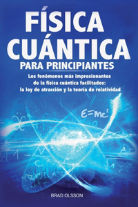Física Cuántica Para Principiantes
