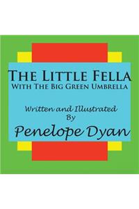 The Little Fella With The Big Green Umbrella