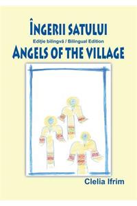 Ingerii Satului / Angels of the Village (Bilingual Book)