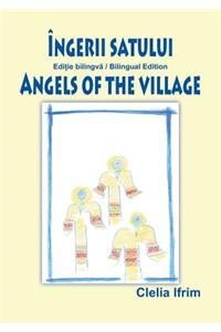 Ingerii Satului / Angels of the Village (Bilingual Book)