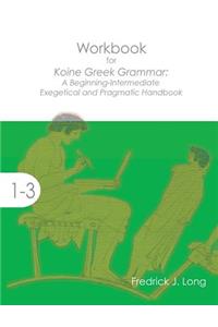 Workbook for Koine Greek Grammar
