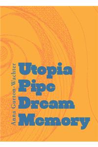 Utopia Pipe Dream Memory