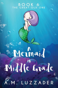 Mermaid in Middle Grade Book 6