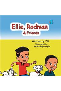 Ellie, Rodman & Friends