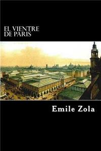 EL Vientre de Paris (Spanish Edition)
