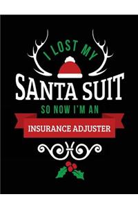 I Lost My Santa Suit So Now I'm An Insurance Adjuster