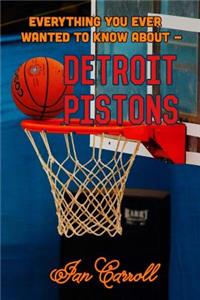 Everything You Ever Wanted to Know About Detroit Pistons