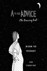 A is for Advice (the Reassuring Kind)