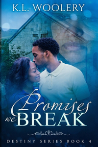 Promises We Break