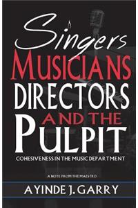 Singers, Musicians, Directors, and the Pulpit