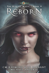 Reborn: Age Of Magic - A Kurtherian Gambit Series