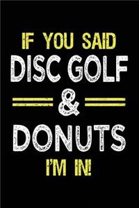 If You Said Disc Golf & Donuts I'm In