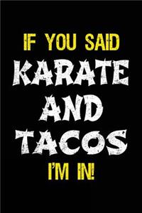 If You Said Karate And Tacos I'm In