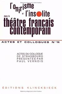 L'Onirisme Et l'Insolite Dans Le Theatre Francais Contemporain