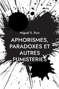 Aphorismes, paradoxes et autres fumisteries