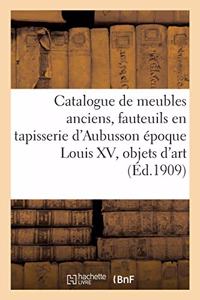 Catalogue de Meubles Anciens, Fauteuils En Tapisserie d'Aubusson Époque Louis XV, Objets d'Art
