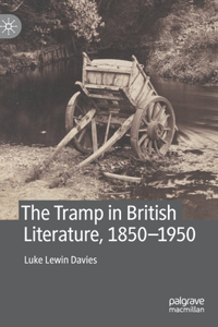 Tramp in British Literature, 1850--1950