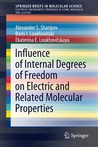 Influence of Internal Degrees of Freedom on Electric and Related Molecular Properties